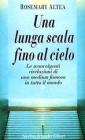 Una lunga scala fino al cielo. Le sconvolgenti rivelazioni della pi� grande medium americana