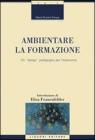 Ambientare la formazione. Un �design� pedagogico per l'autonomia