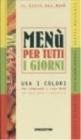 Men� per tutti i giorni. Usa i colori per combinare i tuoi men� con equilibrio e creativit�