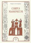 Corpus massonicum. Introduzione ai riti, miti e simboli della libera muratoria