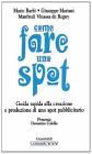 Come fare uno spot. Guida rapida alla creazione e produzione di uno spot