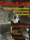 Cinema di carta. Storia fotografica del cinema italiano