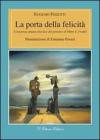 La porta della felicit�. L'esistenza umana alla luce del pensiero di Viktor E. Frankl