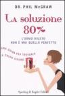 La soluzione 80%. L'uomo giusto non � mai quello perfetto