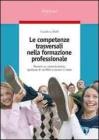 Le competenze trasversali nella formazione professionale. Percorsi su comunicazione, gestione di conflitti e lavoro in team