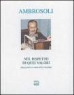 Giorgio Ambrosoli: �Nel rispetto di quei valori�. Con la lettera-testamento e un ricordo della moglie