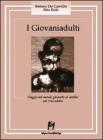 I giovaniadulti. Viaggio nel mondo giovanile al confine con l'et� adulta