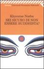 Sei sicuro di non essere buddhista? Sei sicuro di non essere buddhista?