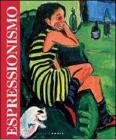 Espressionismo. Catalogo della mostra (Passariano di Codroipo, 24 settembre 2011-4 marzo 2012)