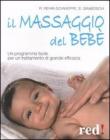 Il massaggio del beb�. Un programma facile per un trattamento di grande efficacia