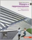 Disegno e rappresentazione. Disegno geometrico-Sistemi di rappresentazione. Con espansione online. Per le Scuole superiori vol.1