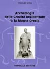 Archeologia della grecità occidentale vol.1 Archeologia della grecità occidentale vol.1