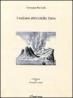 I vulcani attivi della terra (rist. anastatica 1907) I vulcani attivi della terra (rist. anastatica 1907)