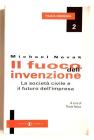 Il fuoco dell'invenzione. La societ� civile e il futuro dell'impresa