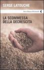 La scommessa della decrescita La scommessa della decrescita