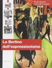 La Berlino dell'espressionismo