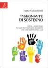 Insegnante di sostegno. Saperi e competenze per una professionalit� includente e per una didattica inclusiva