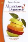 Alimentare il benessere. Come prevenire il cancro a tavola Alimentare il benessere. Come prevenire il cancro a tavola