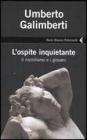 L' ospite inquietante. Il nichilismo e i giovani L' ospite inquietante. Il nichilismo e i giovani