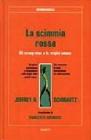 La scimmia rossa. Gli orangutan e le origini umane