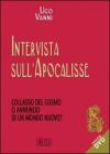 Intervista sull'Apocalisse. Collasso del cosmo e annuncio di un mondo nuovo? Con DVD