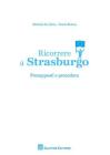 Ricorrere a Strasburgo. Presupposti e procedura Ricorrere a Strasburgo. Presupposti e procedura
