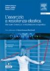 L' esercizio a resistenza elastica. Manuale di esercizi di riabilitazione ortopedica. Con DVD