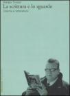 La scrittura e lo sguardo. Cinema e letteratura La scrittura e lo sguardo. Cinema e letteratura