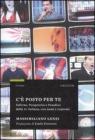 C'� posto per te. Inferno, Purgatorio e Paradiso della TV italiana, con nomi e cognomi