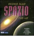Occhio allo spazio. Libro pop-up