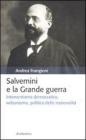 Salvemini e la grande guerra. Interventismo democratico, wilsonismo, politica delle nazionalit�
