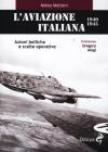 L' aviazione italiana 1940-1945. Azioni belliche e scelte operative