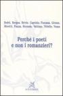 Perchè i poeti e non i romanzieri? Perchè i poeti e non i romanzieri?