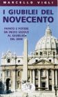 I giubilei del Novecento. Chiesa e potere alla vigilia del giubileo del 2000