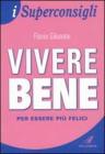Vivere bene per essere pi� felici