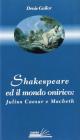 Shakespeare ed il mondo onirico. Julius Caesar e Macbeth