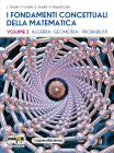 I fondamenti concettuali della matematica. Con espansione online. Per i Licei scientifici vol.2