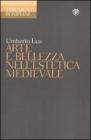 Arte e bellezza nell'estetica medievale Arte e bellezza nell'estetica medievale
