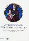 Nel nome del Figlio. Natività, fughe e passioni nell'arte Nel nome del Figlio. Natività, fughe e passioni nell'arte
