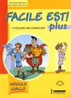 Facile est! Plus. Ediz. gialla. 10 percorsi per cominciare. Per la Sc uola media