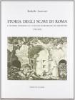 Storia degli scavi di Roma e notizie intorno le collezioni romane di antichit� (1701-1879) vol.6