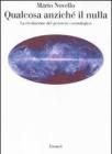 Qualcosa anzich� il nulla. La rivoluzione del pensiero cosmologico
