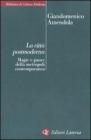 La città postmoderna. Magie e paure della metropoli contemporanea La città postmoderna. Magie e paure della metropoli contemporanea