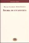 Storia di un'amicizia. Scelta dal carteggio inedito [1968]