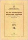 Per una nuova stagione delle riforme istituzionali. Atti del Seminario di studi (Firenze, 25 settembre 2006)