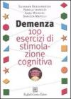 Demenza. 100 esercizi di stimolazione cognitiva. Con CD-ROM