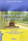 Economia e gestione agroterritoriale. Con elementi di politica, contabilità e matematica finanziaria. Con espansione online. Per gli Ist. tecnici agrari Economia e gestione agroterritoriale. Con elementi di politica, contabilità e matematica finanziaria. Con espansione online. Per gli Ist. tecnici agrari