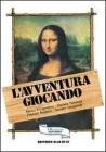 L' avventura giocando. Megagiochi di gruppo, diurni e notturni, tutti provati e collaudati vol.1