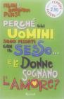 Perch� gli uomini sono fissati con il sesso... e le donne sognano l'amore?