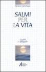 Salmi per la vita. Capirli e �pregarli�
